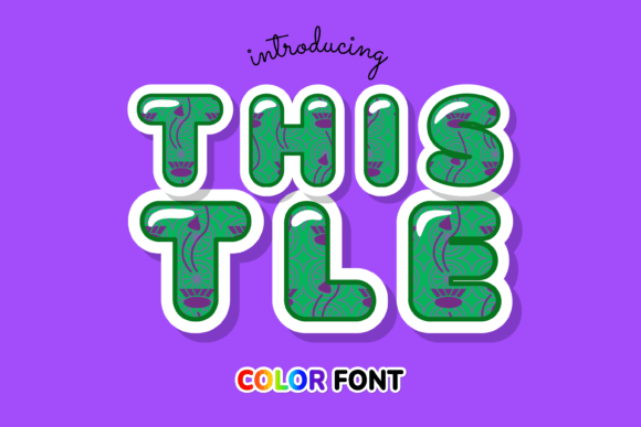 Thistle: A Modern Color Font for Creative Design